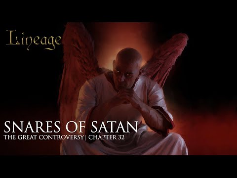 【世系:善恶之争】 第三十二章撒但的罗网